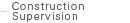 Construction Supervision